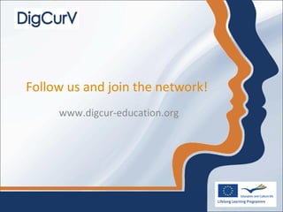 Follow us and join the network!
     www.digcur-education.org
 
