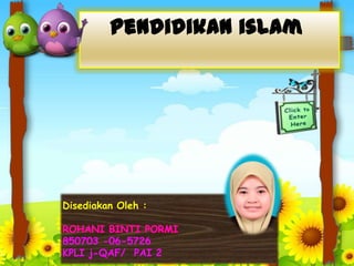 Pendidikan islam




Disediakan Oleh :


850703 -06-5726
KPLI j-QAF/ PAI 2
 