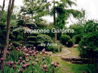 Japanese Gardens By Anna 