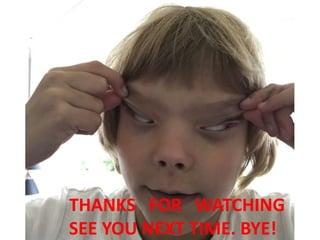 THANKS FOR WATCHING
SEE YOU NEXT TIME. BYE!
 
