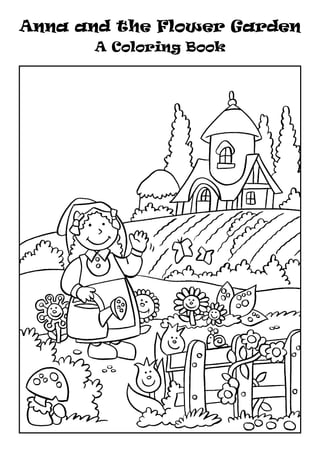Anna and the Flower Garden
A Coloring Book
 