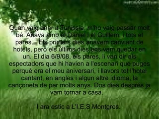 A primària sempre volíem fer balls per al final de curs, i al final sempre ens acabàvem barallant. El que si fèiem eren obres de teatre per als nens petits, i reien molt. En aquesta foto, surt quan anava a 5é, que ens vam disfressar de prehistòrics.  