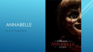 ANNABELLE
By JCJC Productions
 