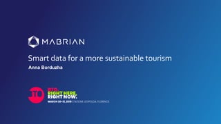 Smart data for a more sustainable tourism
Anna Borduzha
 