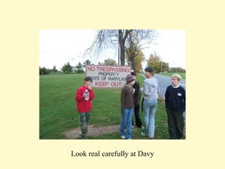 Look real carefully at Davy 