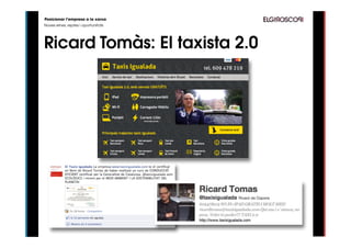 Posicionar l’empresa a la xarxa
Noves eines, reptes i oportunitats




Ricard Tomàs: El taxista 2.0
 