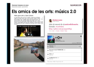 Posicionar l’empresa a la xarxa
Noves eines, reptes i oportunitats




Els amics de les arts: músics 2.0
 