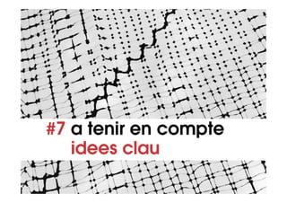 #7 a tenir en compte
   idees clau
 
