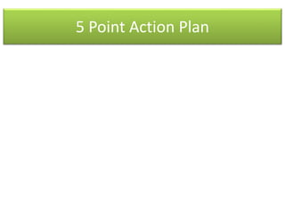 5 Point Action Plan
 