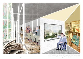 Inclusive domesticity for a variety of ages, family structures and individuals
10 11
 