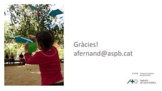 Gràcies!
afernand@aspb.cat
 
