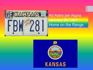 Ad Astra per AspraJanuary 29,1861 Home on the Range