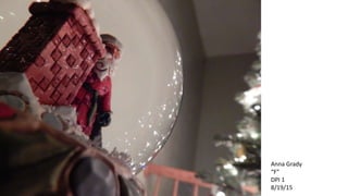 Anna Grady
“F”
DPI 1
8/19/15
 