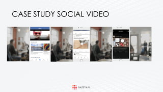 CASE STUDY SOCIAL VIDEO
 