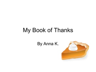 My Book of Thanks By Anna K. 
