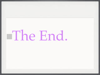 The End.
 