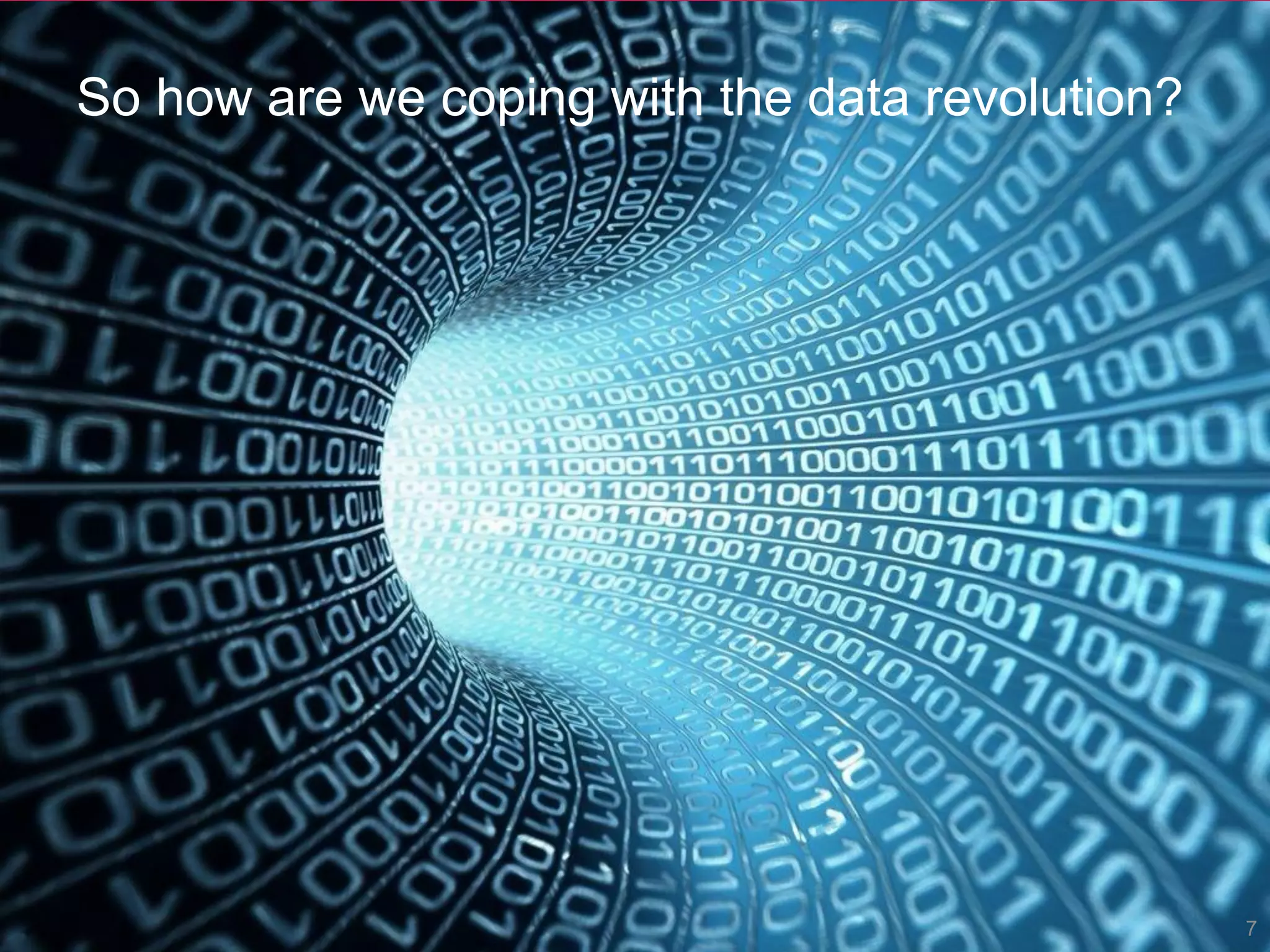 © Annalect Datascience 2014 | confidential
So how are we coping with the data revolution?
7
 