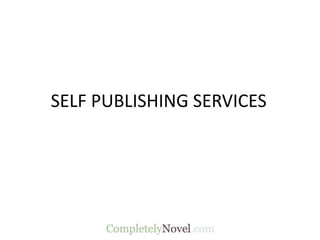 SELF PUBLISHING SERVICES 