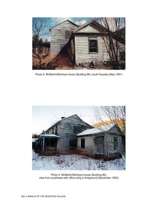 Photo 8. McMartin/McIntyre house (Building #6), south facades (May 1991)




                         Photo 9. McMartin/McIntyre house (Building #6),
               view from southwest with office wing in foreground (December 1993)




500   ANNALS OF THE DESERTED VILLAGE
 