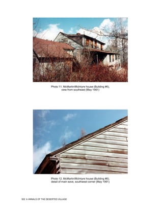 Photo 11. McMartin/McIntyre house (Building #6),
                               view from southeast (May 1991)




                       Photo 12. McMartin/McIntyre house (Building #6),
                       detail of main eave, southwest corner (May 1991)




502   ANNALS OF THE DESERTED VILLAGE
 