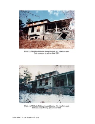 Photo 14. McMartin/McIntyre house (Building #6), view from east.
                             Note presence of railing. (May 1991)




                Photo 15. McMartin/McIntyre house (Building #6), view from east.
                           Note absence of railing. (December 1993)




504   ANNALS OF THE DESERTED VILLAGE
 