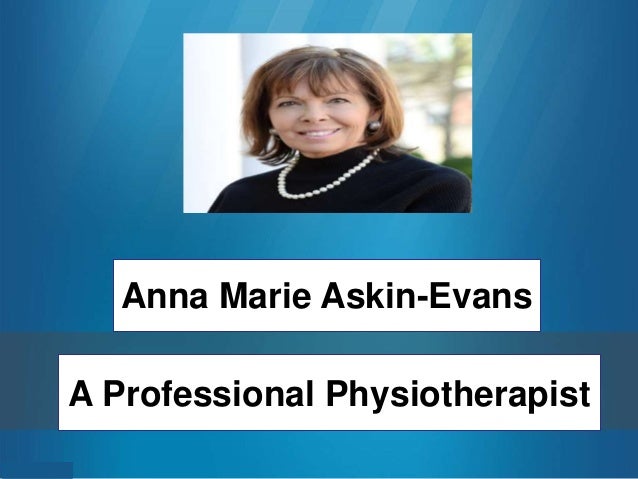 Anna Marie Askin-Evans
A Professional Physiotherapist
 