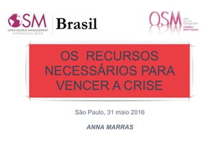 São Paulo, 31 maio 2016
ANNA MARRAS
 