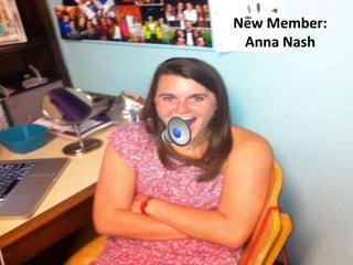 New Member:
 Anna Nash
 