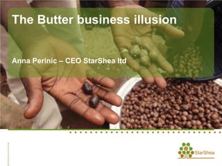 The Butter business illusion


Anna Perinic – CEO StarShea ltd
 