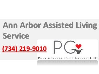 (734) 219-9010
Ann Arbor Assisted Living
Service
 