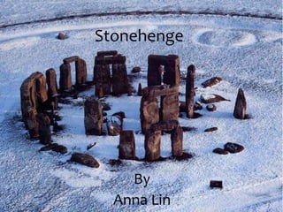 Stonehenge




    By
  Anna Lin
 