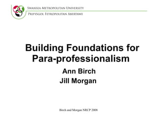 Ann Birch Jill Morgan  Building Foundations for Para-professionalism  