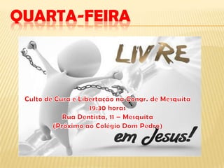 QUARTA-FEIRA
 