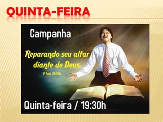 QUINTA-FEIRA
 