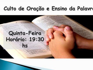 Culto de Oração e Ensino da Palavra



 Quinta-Feira
Horário: 19:30
      hs
 