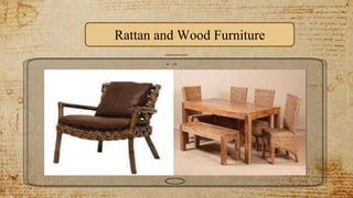Rattan and Wood Furniture
 