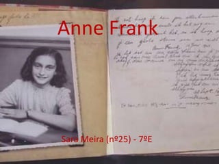 Anne Frank
Sara Meira (nº25) - 7ºE
 