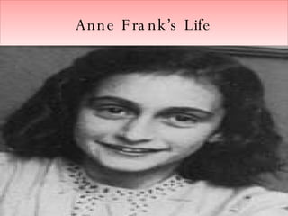Anne Frank’s Life 