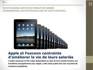 Si...
                                                          17
NOUS POUVIONS ACHETER DES PRODUITS DE GRANDE
CONSOMMATION, COUTEUX PAR AILLEURS, EN TOUTE CONFIANCE…
 