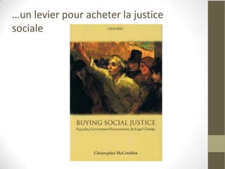…un levier pour acheter la justice
sociale
 