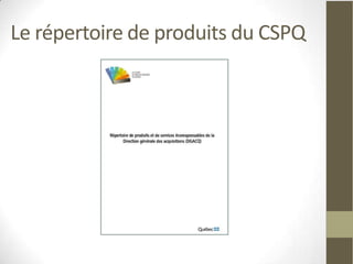 Le répertoire de produits du CSPQ
 