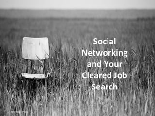 Social
                    Networking
                     and Your
                    Cleared Job
                      Search

123RF Stock Photo
 