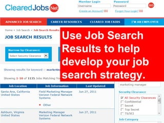 Use Job Search
Results to help
develop your job
search strategy.
 