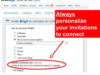 Always
personalize
your invitations
to connect
 