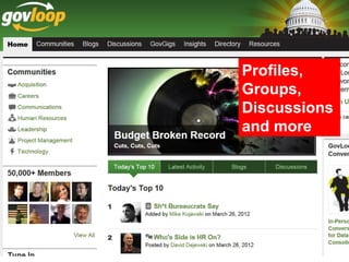 Profiles,
Groups,
Discussions
and more
 