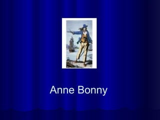Anne Bonny
 