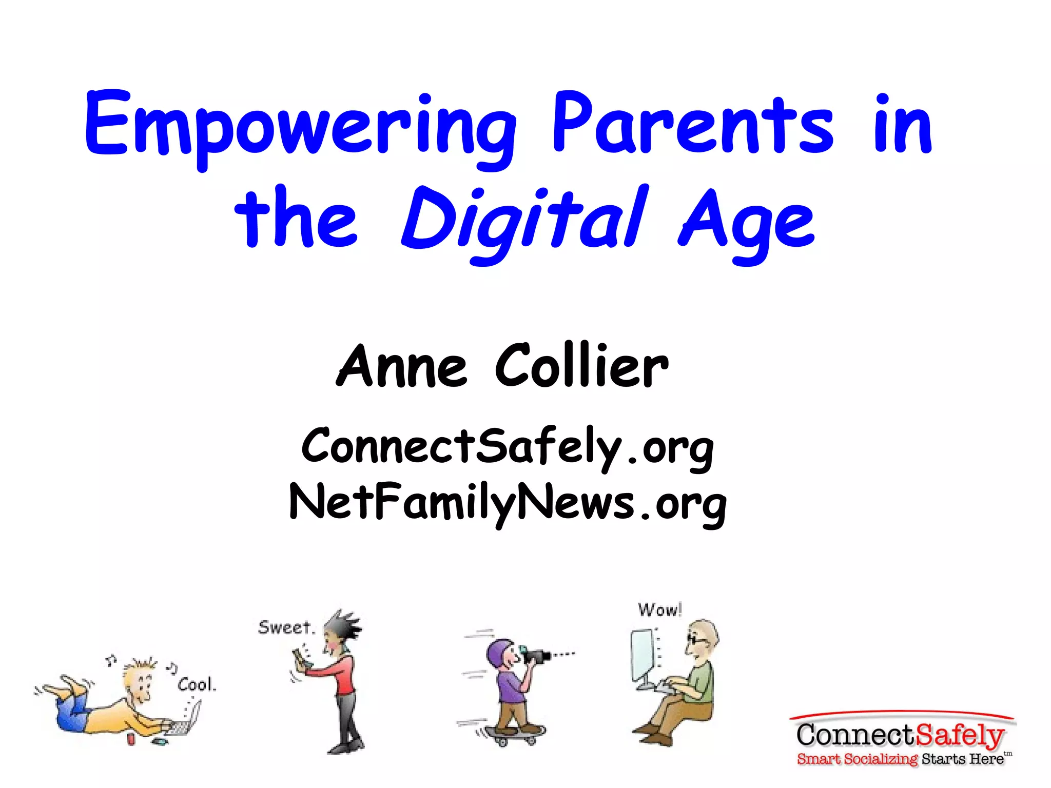 Parents and online technologies Empowering Parents in the Digital Age (Anne Collier) PPT