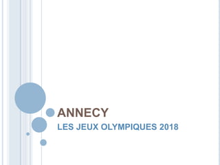 ANNECY LES JEUX OLYMPIQUES 2018 