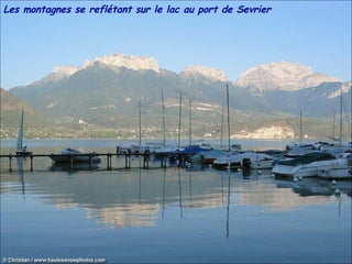Les montagnes se reflétant sur le lac au port de Sevrier 