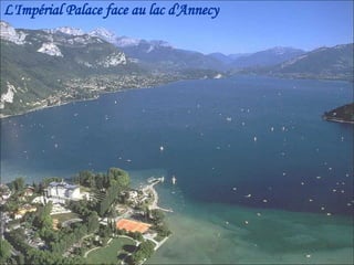 L'Impérial Palace face au lac d'Annecy 